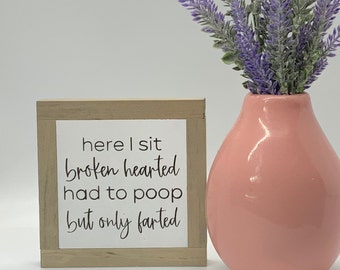 Broken Hearted Sign, Funny Bathroom Decor, Housewarming Gift, Funny Office Bathroom Decor, Gag Gift, Brother Birthday Gift, Gift For Father