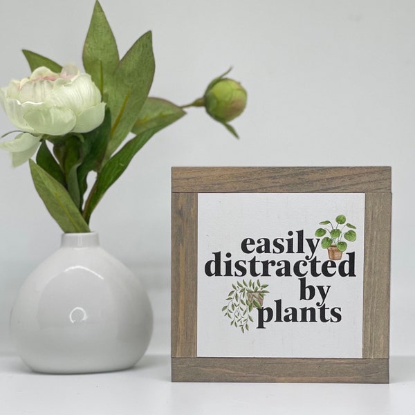 Distracted By Plants Sign, Plant Lover Sign, Succulent Birthday Gift, Small Wood Signs, Office Decor, Plant Lady Gift, Bog Road Designs