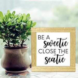 Be A Sweetie Close The Seatie, Boy Bathroom, Funny Bathroom Sign, Bathroom Humor, Close Toilet Lid Sign, Funny Home Decor, Funny Bathroom