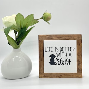 Life Is Better With A Dog, Animal Lover Gift, Pet Home Decor, Gift For Dog Mom, Dog Mom Decor, Dog Mom Birthday Gift, Birthday Gift for Mom