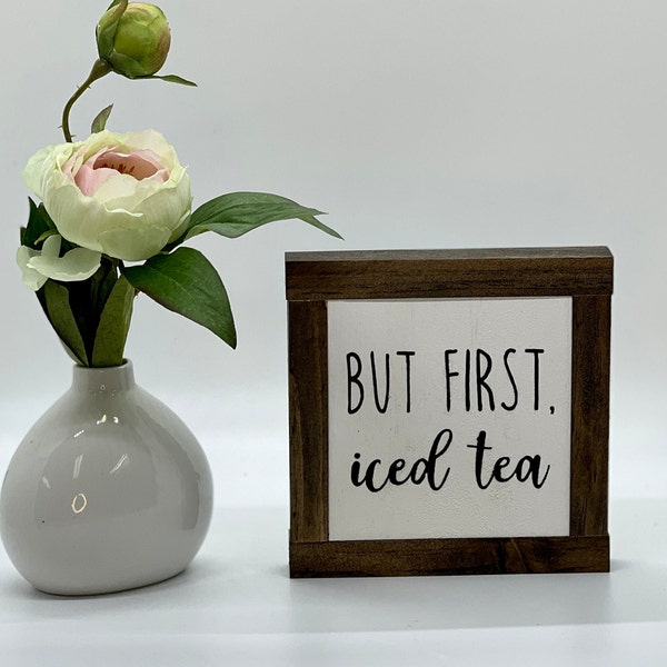 But First Iced Tea Sign, Tea Lover Home Decor, Gift for Her, Tea Enthusiast Gift, Kitchen Signs, Small Wood Sign, Bog Road Designs