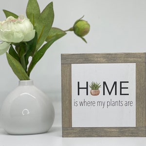 Home Is Where My Plants Are, Plant Lover Sign, Succulent Birthday Gift, Greenhouse Decor, Succulent Gift, Plant Decor Gift, Bog Road Designs
