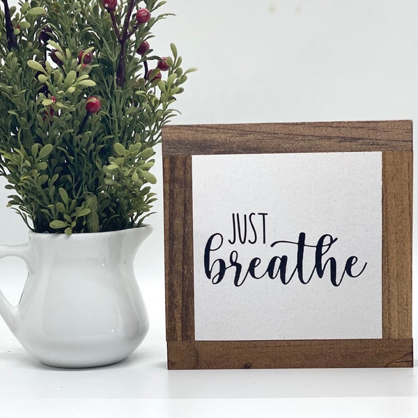 Just Breathe Sign, Encouraging Gift, Uplifting Wood Sign, Mindset Desk Decor, Spiritual Healing Sign, Home Gym Decor, Meditation Room Decor