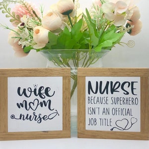 Wife Mom Nurse Sign, Nurse Appreciation Gift, Health Care Decor, Nursing Gift, Office Decor, Small Wood Sign, Bog Road Designs
