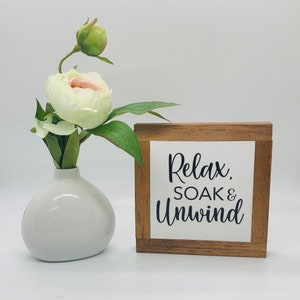 Relax, Soak & Unwind Sign, Spa Decor, Bathroom Home Decor, Bedroom Sign, Birthday Gift for Zen Seeker, Relaxation Wooden Sign