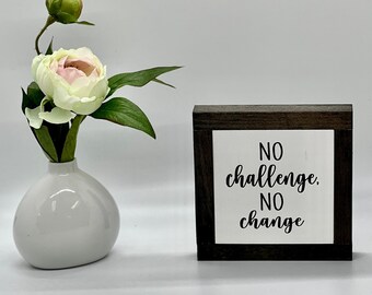 No Challenge No Change Sign, Fitness Sign, Gift for Her, Home Gym Decor, Inspirational Gift, Motivational Wood Signs, Bog Road Designs