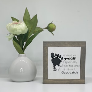 Sasquatch Bigfoot Sign, Sasquatch Gift, Sasquatch Home Decor, Believe in Bigfoot Sign, Gag Gift, Small Wood Signs, Bog Road Designs
