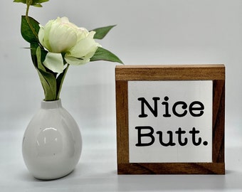 Nice Butt Sign, Funny Restroom Decor, Housewarming Gift, Bathroom Decor, Small Wood Signs, Funny Home Decor, Bog Road Designs