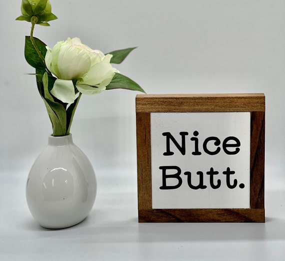 Nice Butt Sign, Funny Restroom Decor, Housewarming Gift, Bathroom Decor, Small Wood Signs, Funny Home Decor, Bog Road Designs