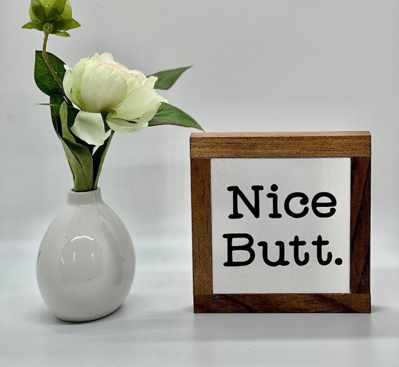 Nice Butt Sign, Funny Restroom Decor, Housewarming Gift, Bathroom Decor, Small Wood Signs, Funny Home Decor, Bog Road Designs image 1