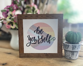 Be Yourself Sign, Pride Home Decor, Classroom Sign, Diversity Decor, Pride Rainbow, Office Desk Sign, Small Wood Sign, Bog Road Designs