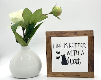 Life Is Better With A Cat, Animal Lover Gift, Pet Home Decor, Gift For Cat Mom, Cat Dad Gift, Cat Birthday Gift, Gift for Cat Lover Birthday