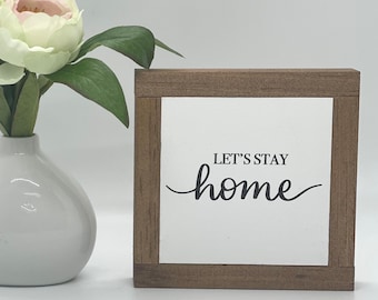 Let’s Stay Home Sign, Rustic Home Decor, Stay Home Sign, Family Room, Housewarming Gift, Home Quote Decor, Small Wood Sign, Bog Road Designs