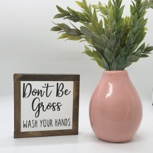 Don't Be Gross Sign, Funny Bathroom Decor, Wash Your Hands Sign, Restroom Wood Sign, Funny Bathroom Gift, Funny Birthday Gift for Brother