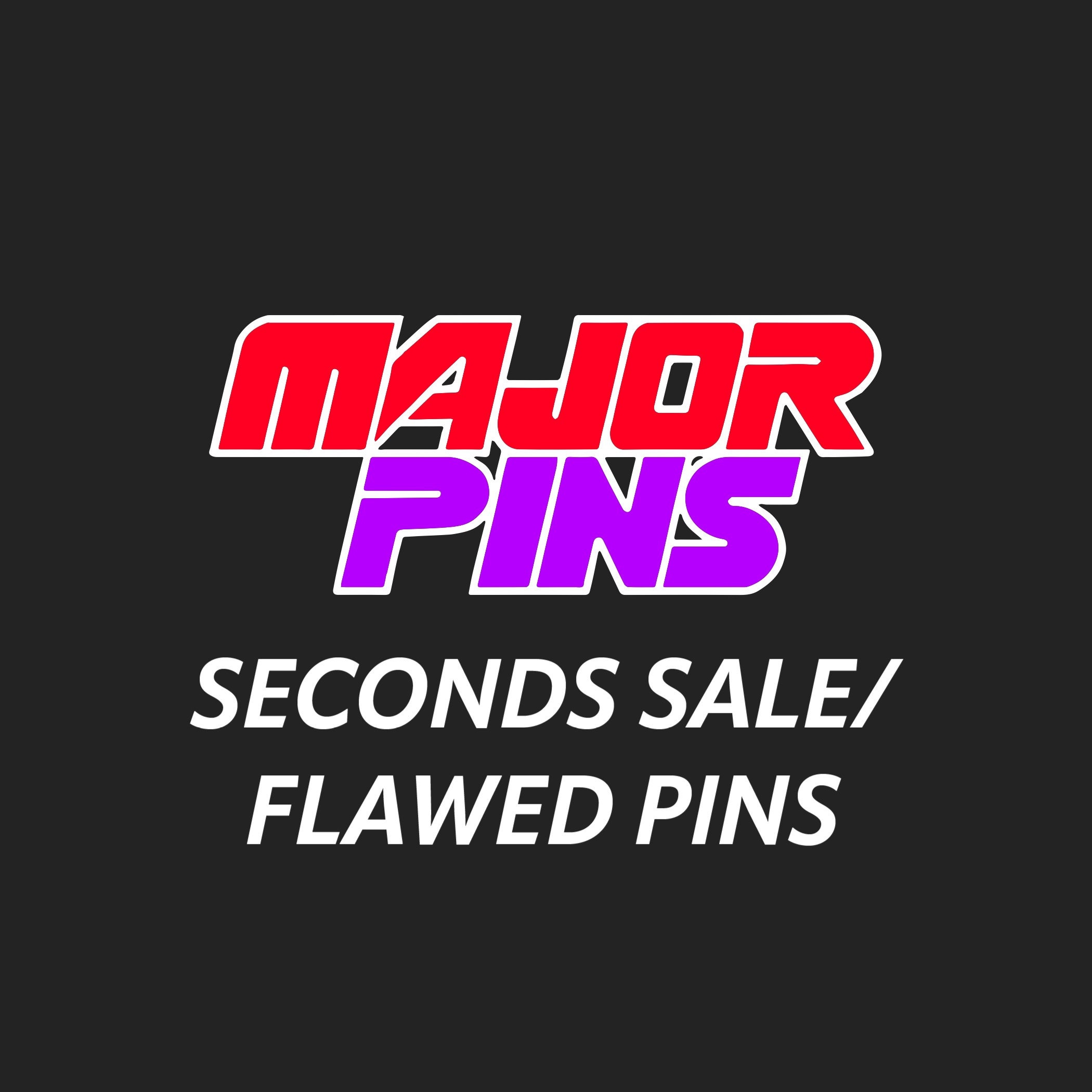 Seconds Sale/Flawed Pins