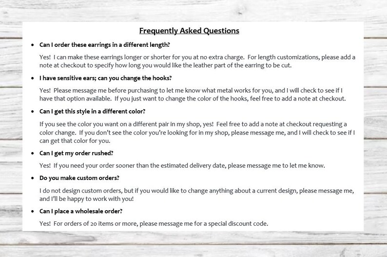 May include: Frequently Asked Questions about ordering earrings.  The text includes information about customizing length, changing hooks, color options, rushing orders, custom orders, and wholesale orders.