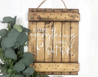 I Hope Everything Comes Out Okay Sign.Funny Sign for Bathroom.Rustic Farmhouse Bathroom Decor.Funny Bathroom Decor.Guest Bathroom Wall Sign.