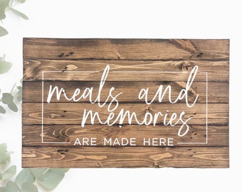 Meals and Memories Are Made Here Sign.Farmhouse Kitchen Wall Sign.Modern Rustic Kitchen Sign.Simple Modern Kitchen Sign.Kitchen Wall Decor.