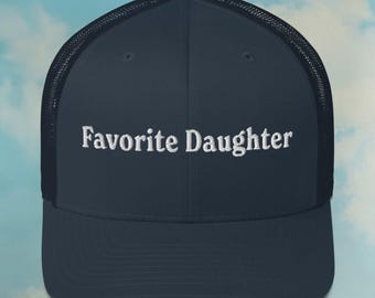Favorite Daughter Snapback Hat, Funny Birthday Trucker Hat, Favorite Child Gift Meme Cap, Favorite Child Cap, Custom Adjustable Embroidered