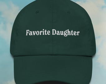 Favorite Daughter Cotton Hat, Funny Birthday Dad Hat, Favorite Child Gift Meme Cap, Gift from Mom Keepsake, Custom Adjustable Embroidered