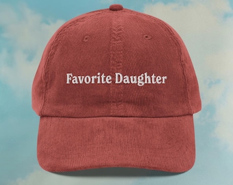 Favorite Daughter Corduroy Hat, Funny Birthday Dad Hat, Favorite Child Gift Meme Cap, Gift from Mom Keepsake, Custom Adjustable Embroidered