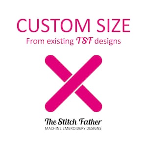May include: Custom size embroidery designs from The Stitch Father. The logo features a pink X shape.