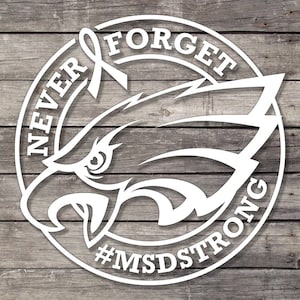 May include: White decal sticker with a stylized eagle head, a ribbon, and the text "NEVER FORGET #MSDSTONG".