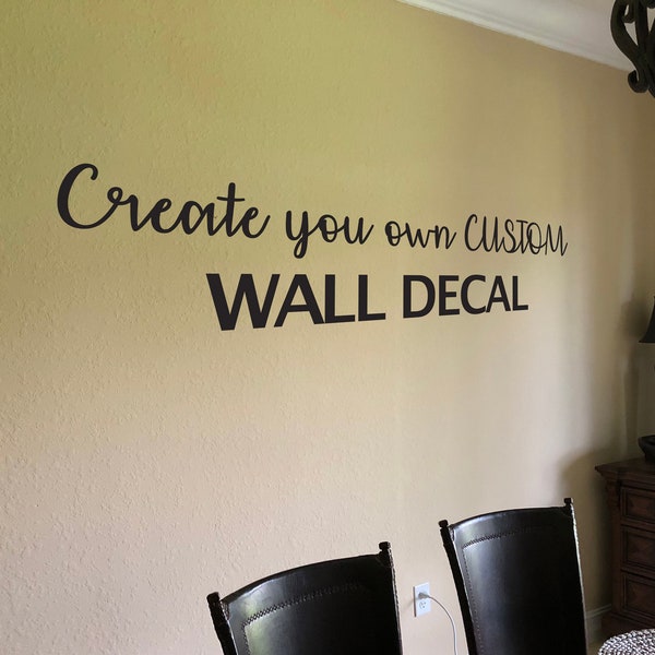 Custom Wall Decal, Make Your Own Wall Decal, Personalized Wall Decal