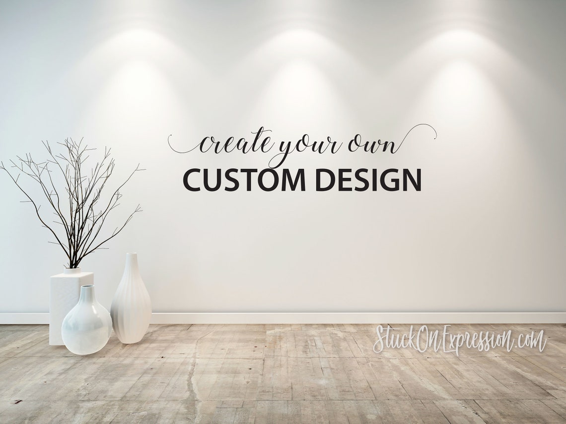 Custom Wall Decal Make Your Own Wall Decal Personalized Wall Etsy