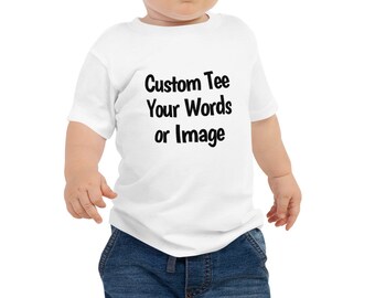 Baby Custom Short Sleeve Tee, Personalized T-shirt, Make Your Own Tee