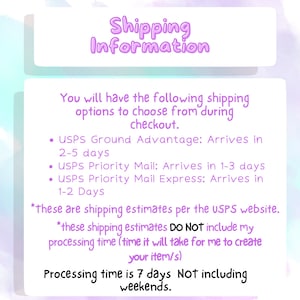 May include: A graphic with the text "Shipping Information" in purple script. Below, it lists shipping options: USPS Ground Advantage (2-5 days), Priority Mail (1-3 days), and Priority Mail Express (1-2 days). Processing time is 7 days, excluding weekends.