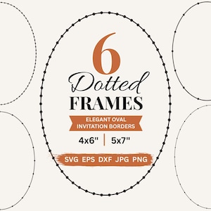 Dotted Oval Frame SVG Bundle Designs for Wedding Invitation Card Border SVG, Invite Card Frame Elegant Frame Svg 5x7 Printable Frames PNG