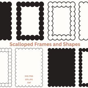 May include: A collection of eight scalloped frames and shapes in black and white. The text "Scalloped Frames and Shapes" is displayed in a brown font. Below the text are the file types: SVG, PNG, EPS, JPG, and DXF.