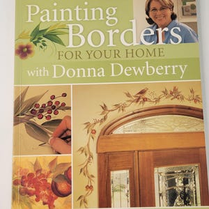 Hand Painted Furniture and Walls Book Decorative Painting Borders for Your Home by Donna Dewberry, ISBN 9781581806007
