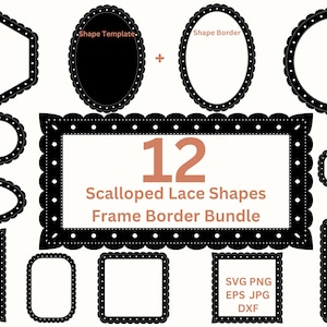 Op de afbeelding: Een verzameling van 12 zwarte geschulpte kanten vormen en frame borders. De vormen omvatten een zeshoek, ovaal, cirkel, rechthoek en vierkant. De tekst luidt "12 Scalloped Lace Shapes Frame Border Bundle". Bestandsformaten zijn SVG, PNG, EPS, JPG en DXF.