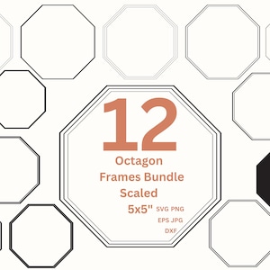 May include: An image featuring a collection of octagon frames in various styles. The central frame displays the number "12" in orange, with the text "Octagon Frames Bundle Scaled" and dimensions of 5x5 inches. Includes SVG, PNG, EPS, JPG, and DXF formats.
