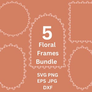 Blumenrahmen SVG Bundle Oval Hochzeitseinladung PNG, Kreis Rechteck Bogen und Oval Digitale Rahmen PNG Schreibwaren Grenzen Eps Dxf