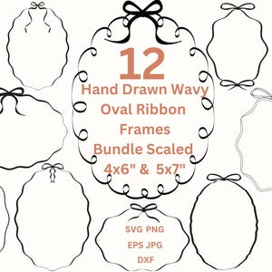 May include: Twelve hand-drawn wavy oval ribbon frames in black. The frames are scaled in two sizes: 4x6 inches and 5x7 inches. The text "12 Hand Drawn Wavy Oval Ribbon Frames Bundle Scaled 4x6" & 5x7" SVG PNG EPS JPG DXF" is written in the center of the image.