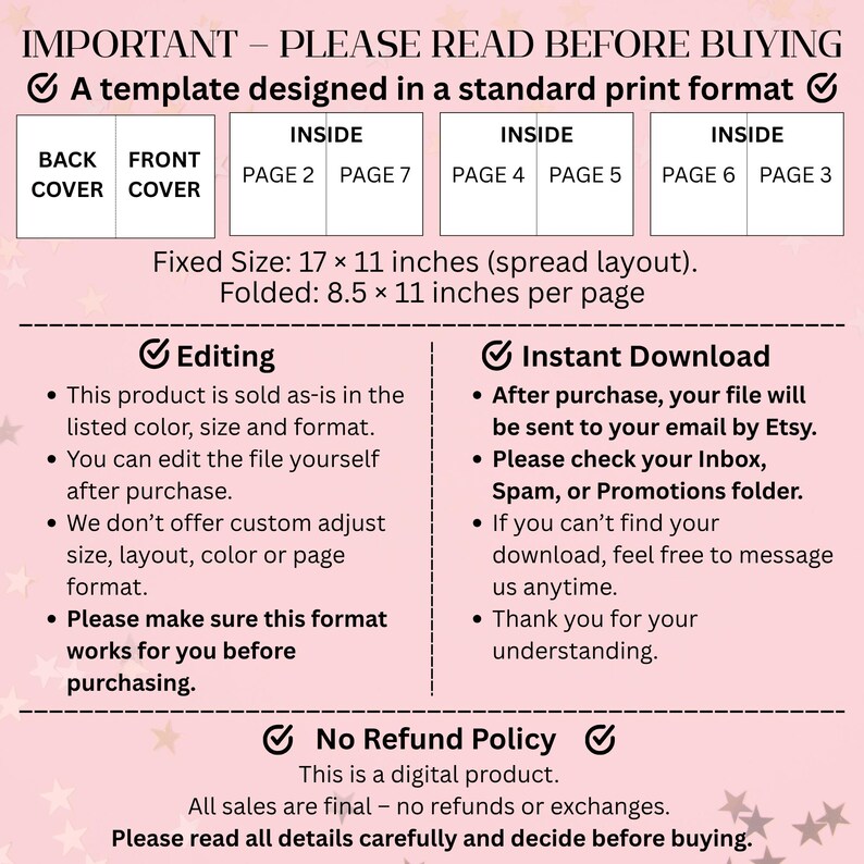 May include: A pink document with text detailing a digital template's specifications, including size (17 x 11 inches spread, 8.5 x 11 inches folded), editing instructions, and instant download information. It also states a no refund policy.