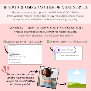 May include: A pink and white graphic with instructions for downloading a PDF file for printing. The text advises using PDF Print for high quality and to enable Flatten PDF. It also recommends uploading high-resolution images.