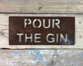 Rusted POUR THE GIN Plaque Word Sign Metal Shop Home Rustic Pub Cafe Bar Cocktails Drinks