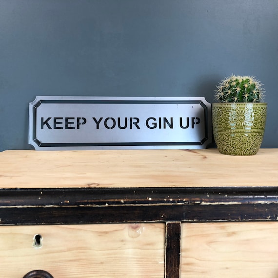 Steel KEEP YOUR GIN Up Word Sign Metal Shop Home Rustic Pub Cafe Bar Cocktails Drinks