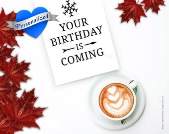 Personalized Printable Birthday Card "Your Birthday Is Coming" + Your Personal Message, with White Background