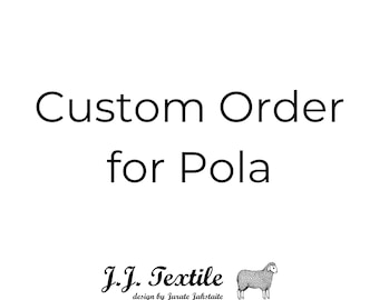 Custom Order for Pola