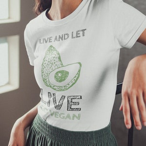 Avocado Vegan T Shirt Vegan Clothing Live And Let Live Go Vegan Shirt Women's Vegan Tee image 1