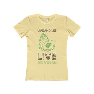 Avocado Vegan T Shirt Vegan Clothing Live And Let Live Go Vegan Shirt Women's Vegan Tee image 5