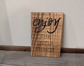 Enjoy The Little Things
