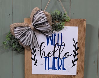 Well Hello There door hanger. Front Door Decor.