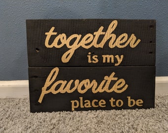 Together Is My Favorite Place To Be Wood Sign, Family Home Decor