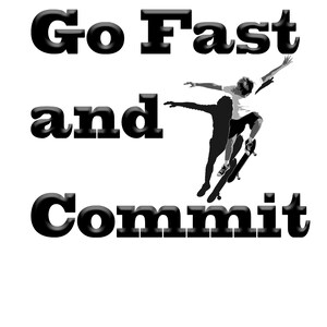 May include: Black and white graphic with the words "Go Fast and Commit." A silhouette of a person on a skateboard is jumping in the air. The image is set against a white background.